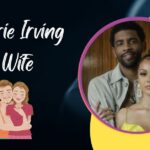 Who Is kyrie Irving Wife