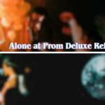 Alone at Prom Deluxe Release Date