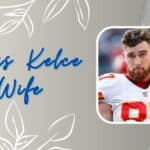 Travis Kelce Wife