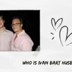 Who Is Ivan Bart Husband