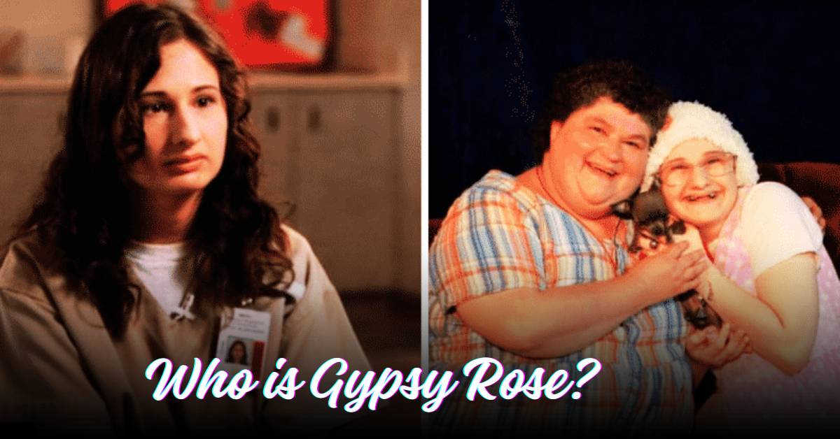 Who is Gypsy Rose and When Will She Be Released From Prison?