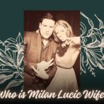 Who is Milan Lucic Wife