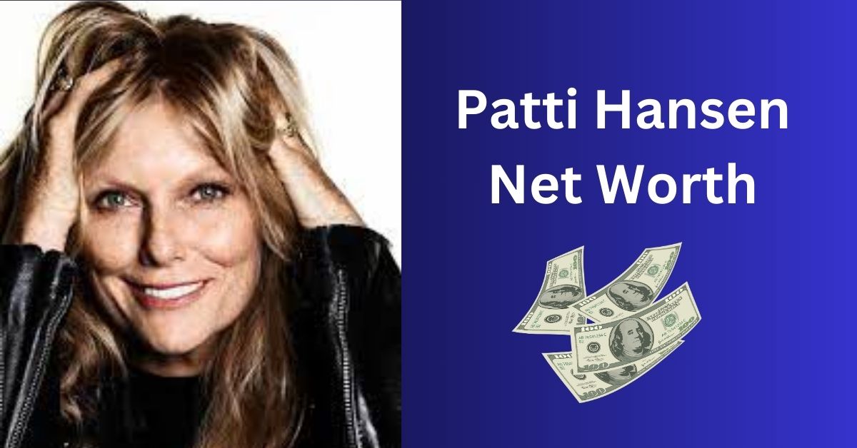 Patti Hansen Net Worth: Discovering Her Financial Empire!