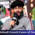 Jahmil French Cause of Death