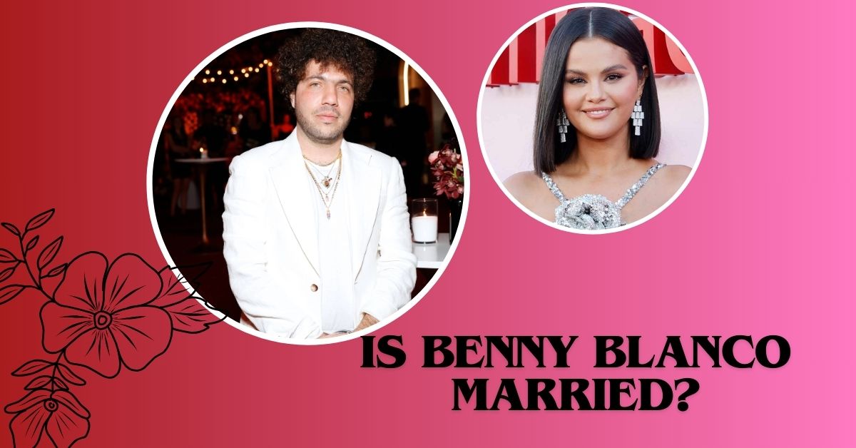 Is Benny Blanco Married? Love Song King Marital Status Revealed!