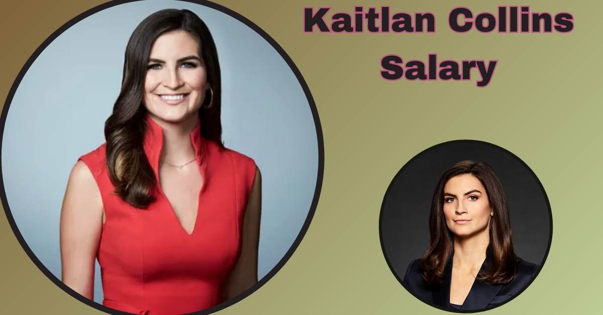 Kaitlan Collins Salary and Net Worth Is She CNN's Top Earner?