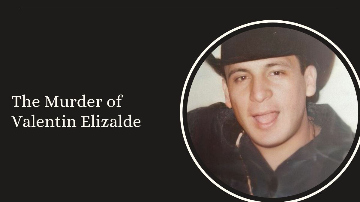 The Murder of Valentin Elizalde