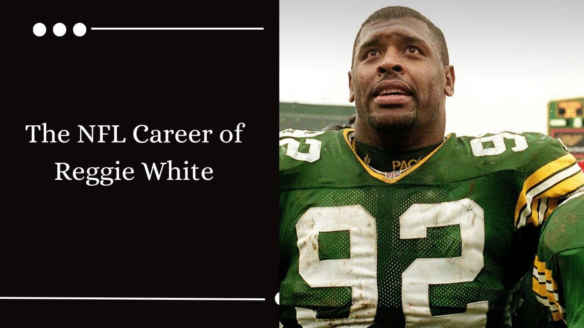 The NFL Career of Reggie White