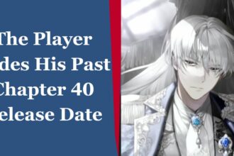 The Player Hides His Past Chapter 40 Release Date