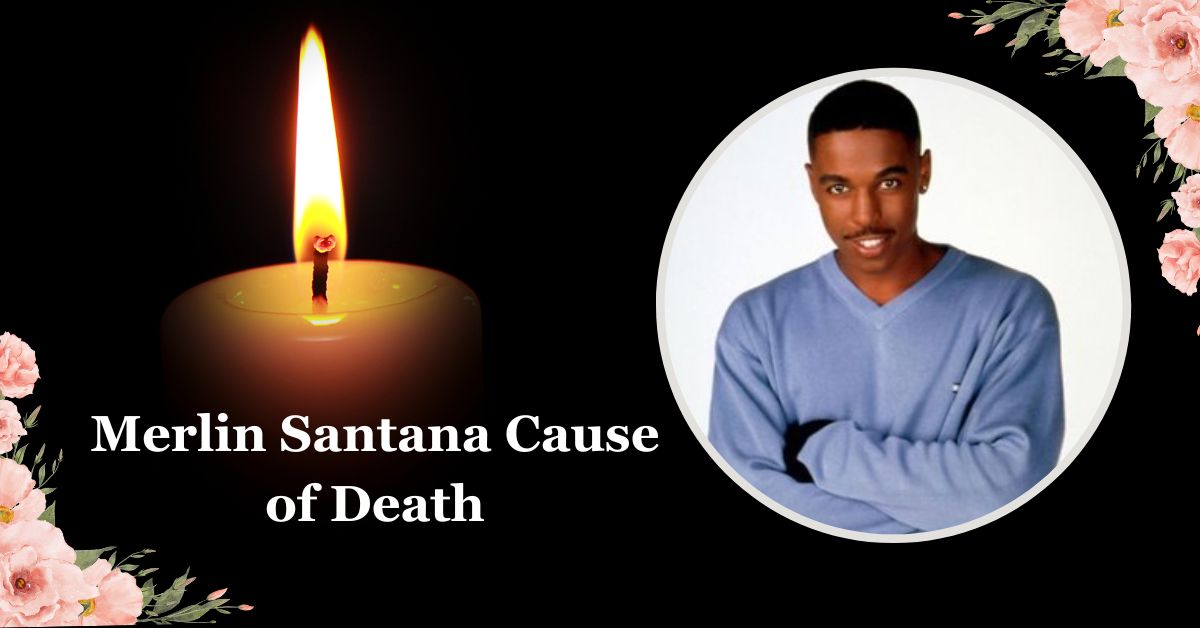 Merlin Santana Cause of Death: What is Reason Behind His Demise?