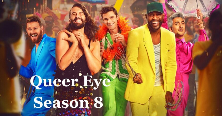 Queer Eye Season 8 Release Date On Netflix