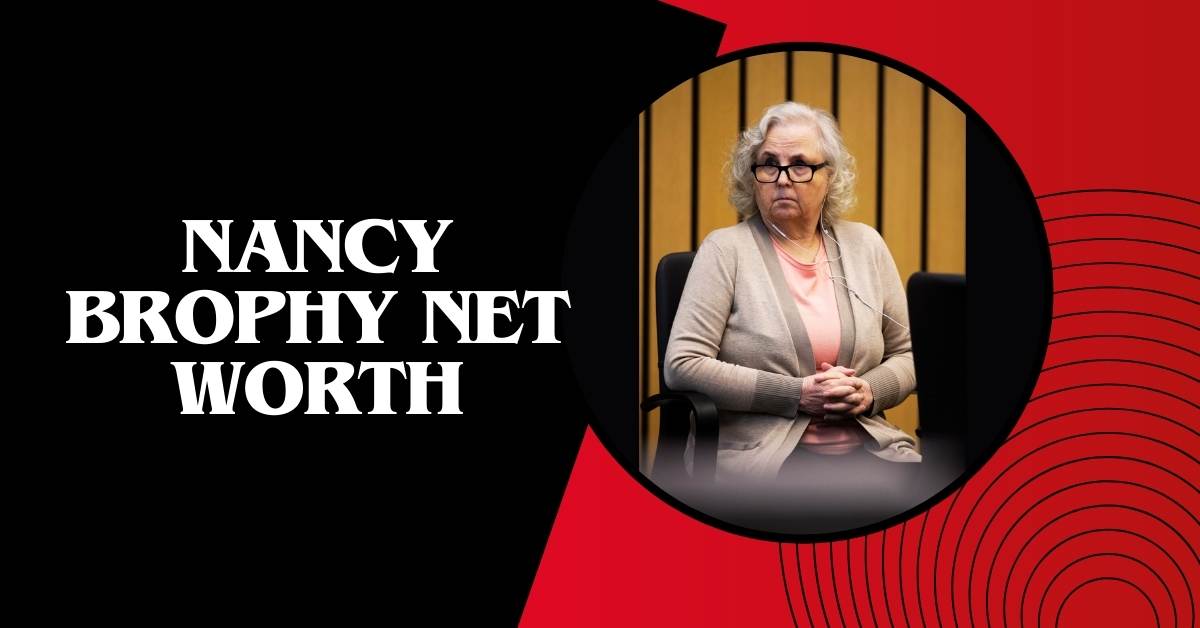 Nancy Brophy Net Worth: An Inside Look at Her Surprising Wealth!