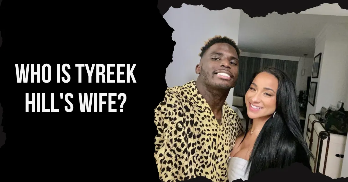 Who is Tyreek Hill's Wife?