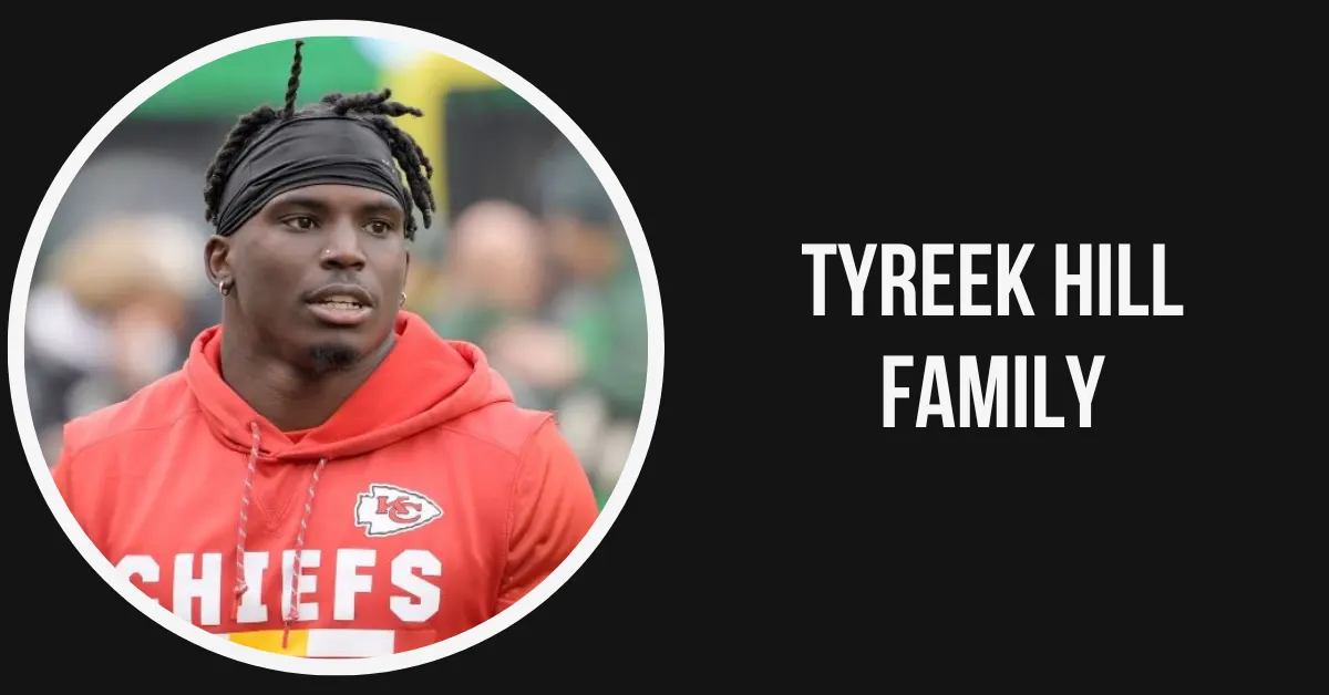 Tyreek Hill Family: Who Are the People Behind the Miami Dolphins Star?