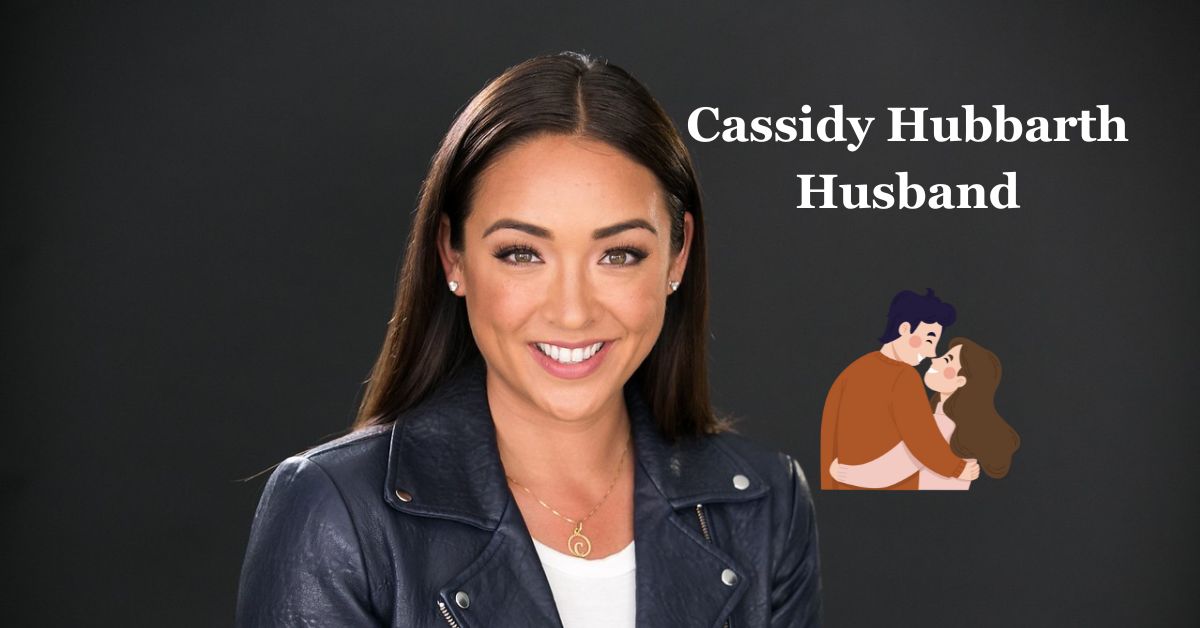 Cassidy Hubbarth Husband: Is She Married With Anyone?