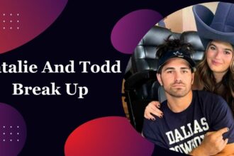 Natalie And Todd Break Up