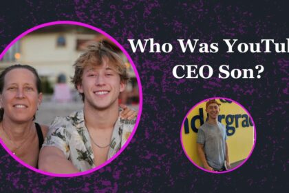 Who Was YouTube CEO Son?