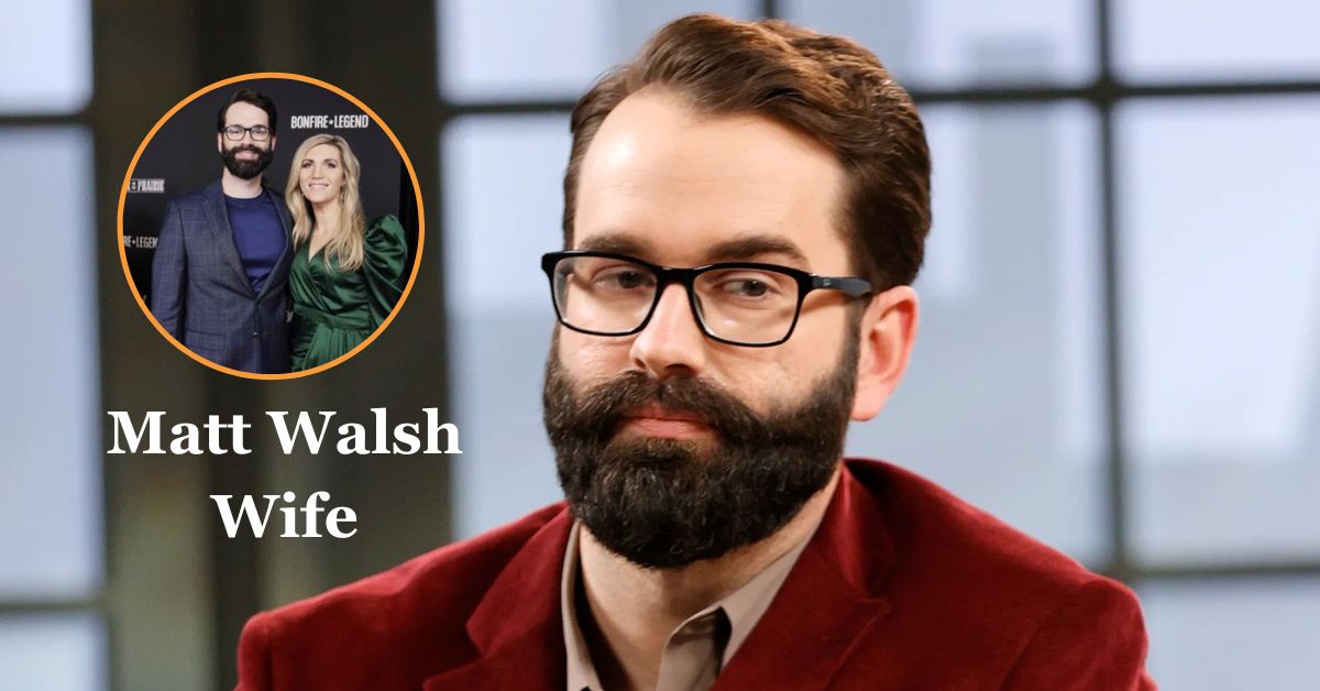 Matt Walsh Wife: With Whom Did He Get Married?