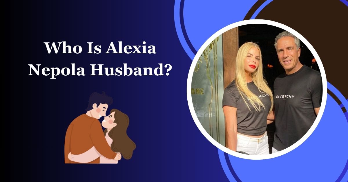 Who Is Alexia Nepola Husband? Biography, Career, And Net Worth!