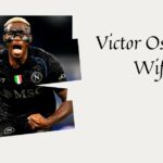 Victor Osimhen Wife